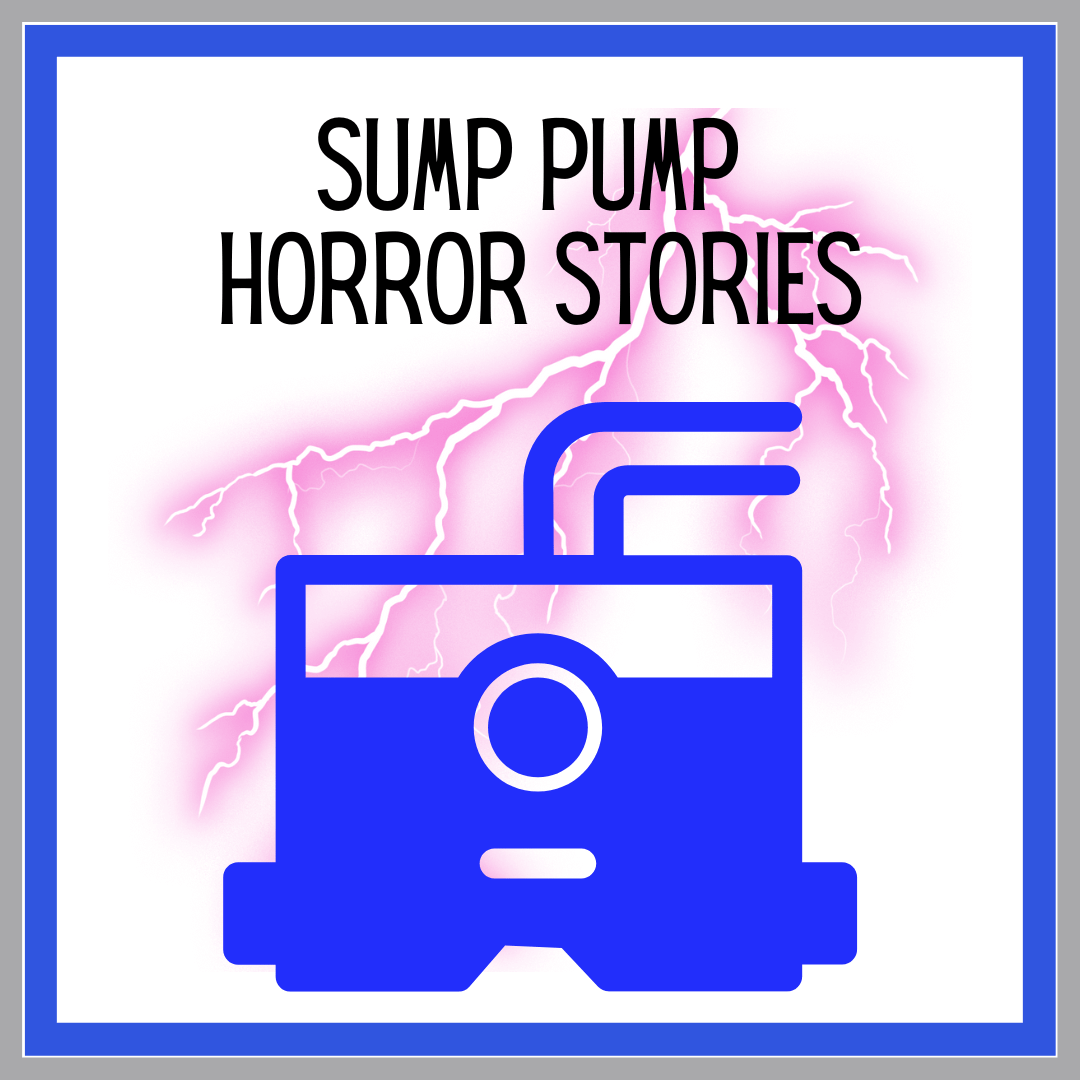 sump pump horror stories