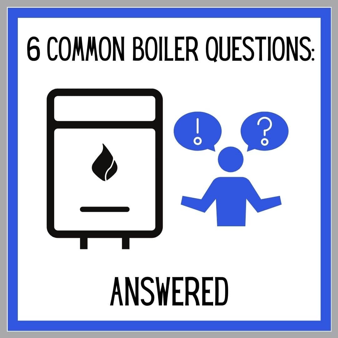 6 Common Boiler Questions