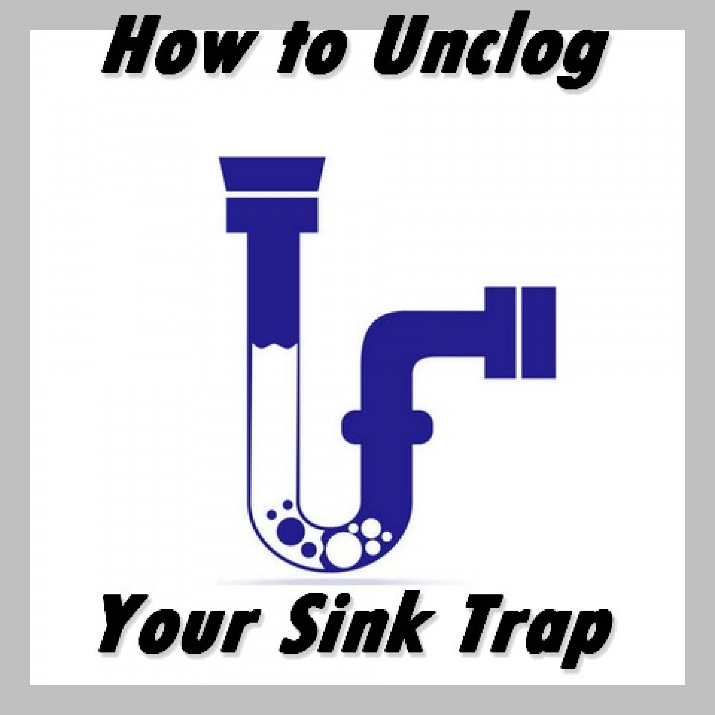 how to unclog your sink trap